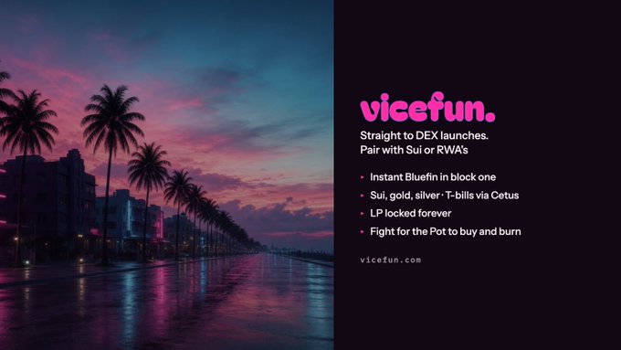 Vicefun promotional graphic featuring a pink and purple sunset over a Miami palm tree-lined street, advertising "Straight to DEX launches. Pair with Sui or RWAs" with features like instant Bluefin listing, Sui/gold/silver T-bills via Cetus, LP locked forever, and fight for the Pot to buy and burn, at vicefun.com.