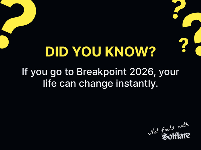 A black graphic with yellow question marks features the bold header "DID YOU KNOW?" followed by the claim "If you go to Breakpoint 2026, your life can change instantly." The image is branded at the bottom right with "Not facts with Solfaire" in a stylized script, indicating it's satirical or humorous content about the Solana Breakpoint 2026 conference, which the post is asking Solana Events to verify as a legitimate fact.