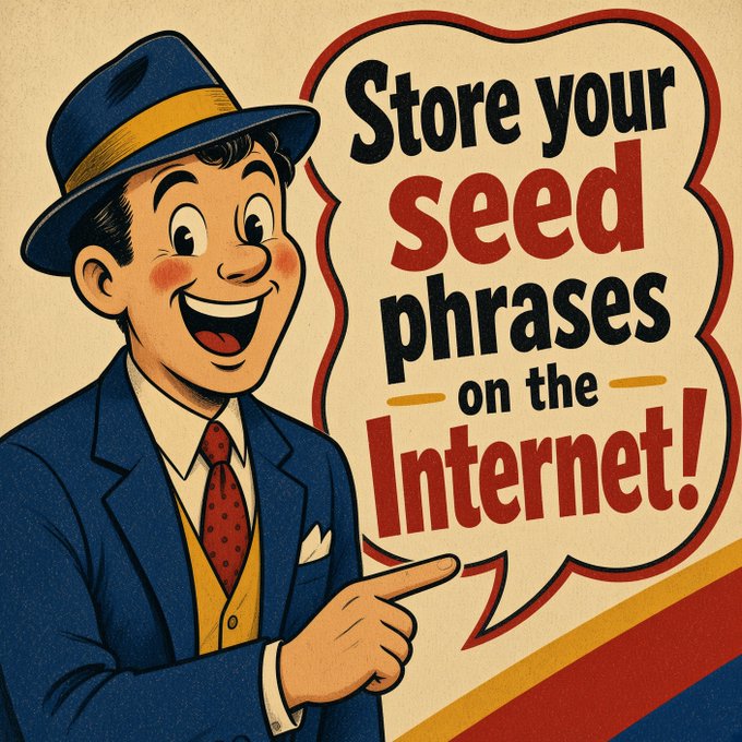 A retro-style vintage advertisement illustration featuring a cheerful man in a blue suit and fedora pointing to a speech bubble that reads 'Store your seed phrases on the Internet!'.