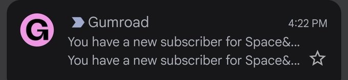 A phone notification from Gumroad at 4:22 PM showing two alerts for new subscribers to a product called "Space&…" (truncated), which appears to be the creator's celebration post about gaining paying subscribers on their Gumroad storefront.