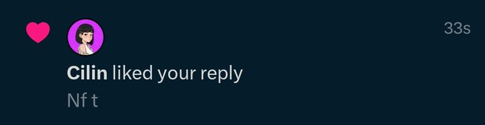 Twitter/X notification showing a pink heart icon with the message 'Cilin liked your reply' on the post titled 'Nft', timestamped 33s ago.