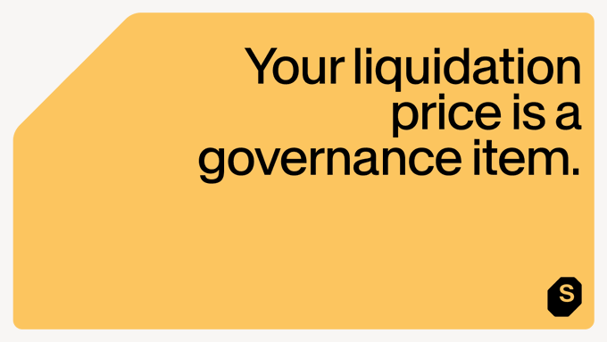 A yellow graphic with black text reading 'Your liquidation price is a governance item.' with a small 's' logo in the corner.