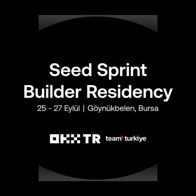 A black promotional poster for "Seed Sprint Builder Residency" taking place on 25-27 Eylül in Göynükbelen, Bursa, featuring logos for OKX TR and Team Türkiye.
