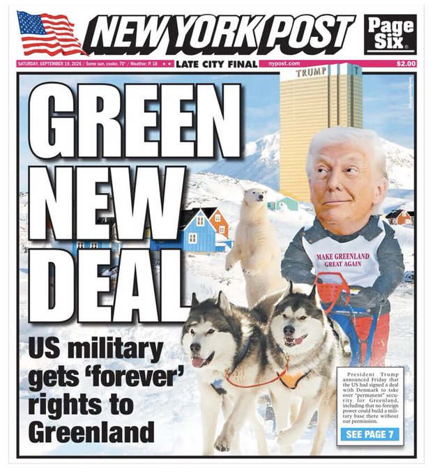 New York Post Page Six cover with headline 'GREEN NEW DEAL: US military gets 'forever' rights to Greenland,' featuring an illustration of Donald Trump in dog sled attire with 'MAKE GREENLAND GREAT AGAIN' shirt, accompanied by polar bears and huskies in a snowy setting.
