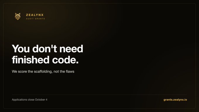 A promotional graphic for 'ZEALYNX AUDIT GRANTS' with the headline 'You don't need finished code. We score the scaffolding, not the flaws' and noting the application deadline is October 4 at grants.zealynx.io.