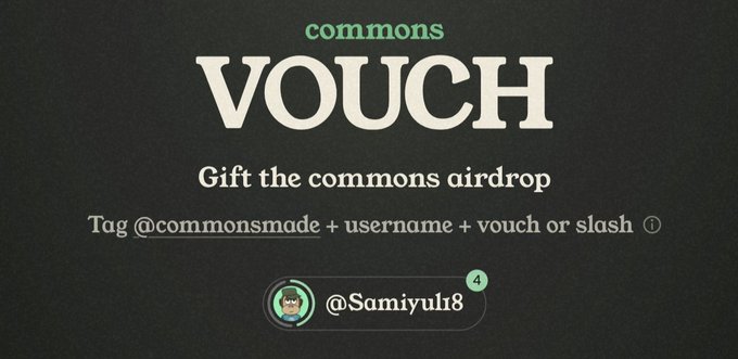 A promotional graphic for 'commons VOUCH' encouraging users to 'Gift the commons airdrop' by tagging @commonsmade + username + vouch, with an example showing '@Samiyul8' and a count of 4.