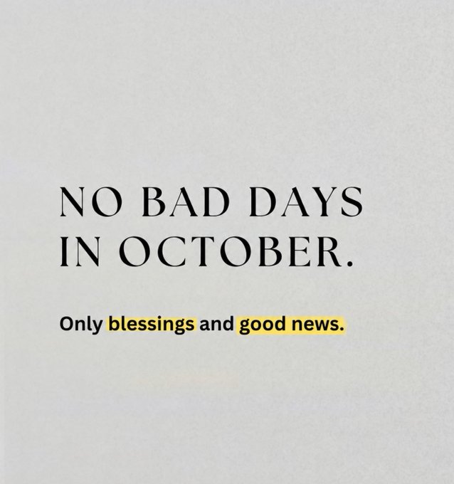 A white poster with black text that reads 'NO BAD DAYS IN OCTOBER.' followed by 'Only blessings and good news.' with the last two words highlighted in yellow.