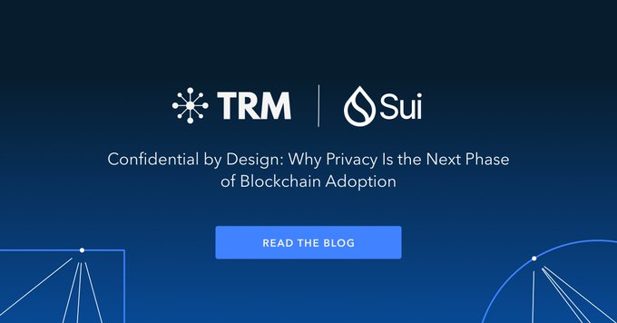 A dark blue promotional banner displaying the TRM and Sui logos with the headline 'Confidential by Design: Why Privacy Is the Next Phase of Blockchain Adoption' and a 'READ THE BLOG' button.