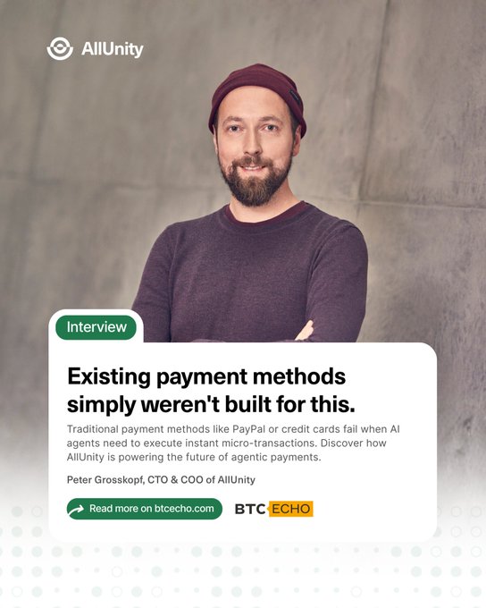 An interview article card from AllUnity featuring a bearded man wearing a maroon beanie and sweater, with the headline 'Existing payment methods simply weren't built for this,' discussing how AllUnity powers agentic payments for AI micro-transactions, published on btcecho.com.
