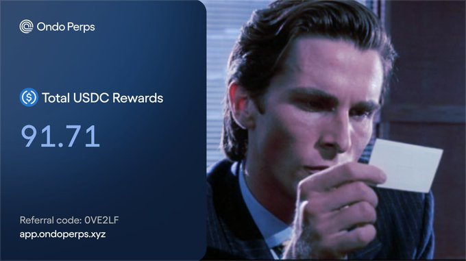 An 'Ondo Perps' promotional graphic showing 'Total USDC Rewards 91.71' with a referral code '0VE2LF' alongside an image of Patrick Bateman from American Psycho holding a business card.