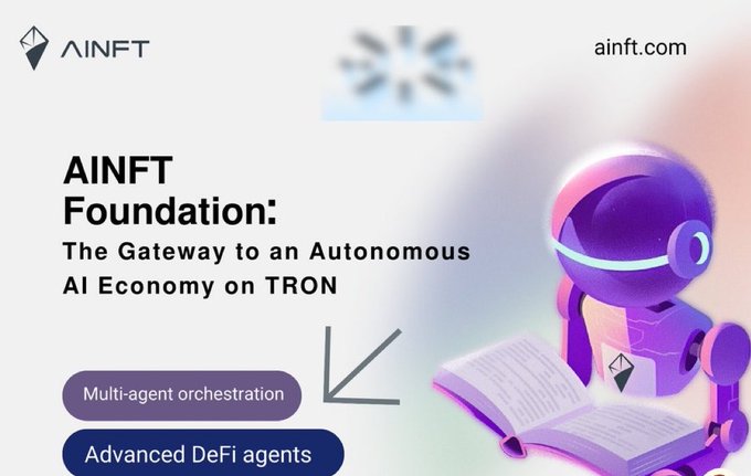AINFT Foundation promotional image: 'The Gateway to an Autonomous AI Economy on TRON', featuring a purple robot character reading a book, with features like 'Multi-agent orchestration' and 'Advanced DeFi agents' listed.