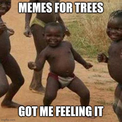 The image is a meme featuring African children dancing, with the text "MEMES FOR TREES" at the top and "GOT ME FEELING IT" at the bottom, relating to the post's promotional message about the $MfT token by depicting the fun, inclusive community vibe the poster is celebrating.