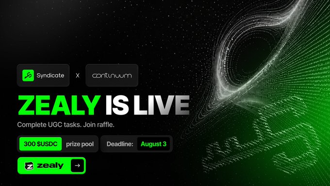 A promotional graphic reading 'ZEALY IS LIVE' with text 'Complete UGC tasks. Join raffles', showing a '300 $USDC prize pool' and 'Deadline: August 3', featuring logos for Syndicate and continuum.