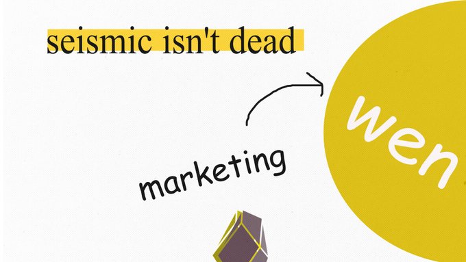 A simple graphic with text 'seismic isn't dead', an arrow labeled 'marketing', and a yellow circle containing the text 'weh'.
