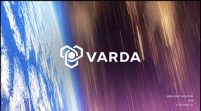 A VARDA (Varda Space Industries) logo displayed over an image showing Earth from space with re-entry plasma trails, marked 2026, El Segundo, CA.