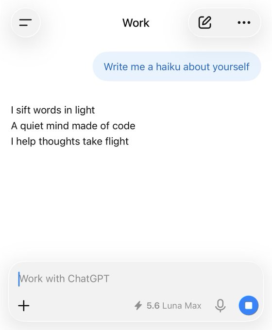 Screenshot of a ChatGPT conversation where a user prompted "Write me a haiku about yourself," and the AI replied with three lines: "I sift words in light / A quiet mind made of code / I help thoughts take flight." The interface is labeled "Work," using model "5.6 Luna Max."