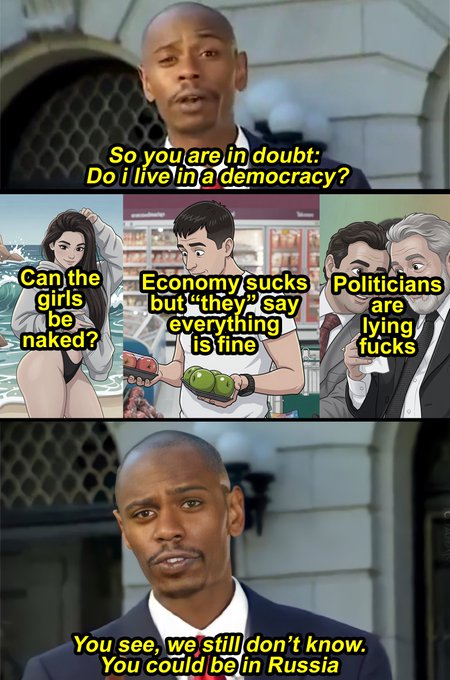 A meme using screenshots of Will Smith as Agent J from Men in Black asks 'So you are in doubt: Do i live in a democracy?', followed by panels labeled 'Can the girls be naked?', 'Economy sucks but "they" say everything is fine', and 'Politicians are lying fucks', ending with 'You see, we still don't know. You could be in Russia'.