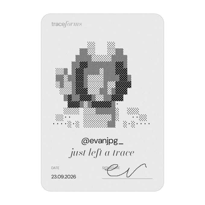 A digital receipt-style card from 'traceforms' featuring a pixelated black-and-white design, dated 23.09.2026, with the username @evanjpg_ and the phrase 'just left a trace' above a signature.
