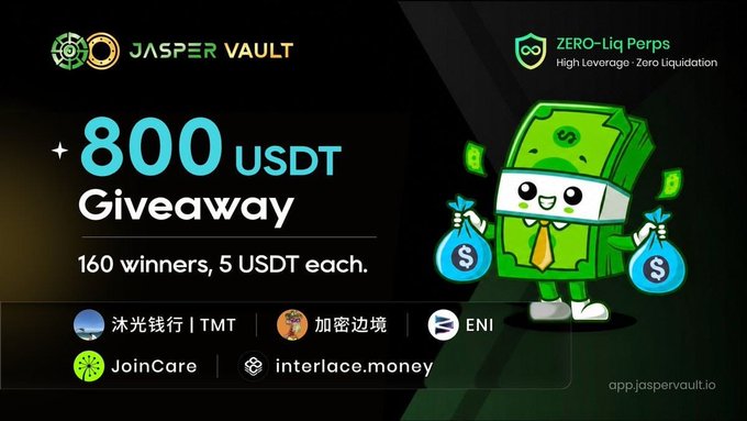A promotional graphic for Jasper Vault advertises an $800 USDT giveaway split among 160 winners ($5 each), featuring a cartoon stack of cash holding money bags alongside the slogan "ZERO-Liq Perps" and partner logos including TMT, 加密边境, ENI, JoinCare, and interlace.money.