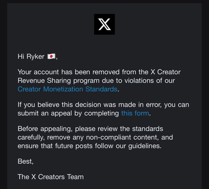 An X platform email to 'Ryker' notifying that their account has been removed from the X Creator Revenue Sharing program due to Creator Monetization Standards violations, with an appeal option via a form.
