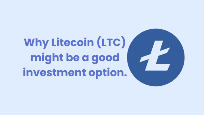The image features a blue circle with a white "L" inside, which is the logo for Litecoin (LTC). The caption below the logo states that LTC might be a good investment option due to its unique features such as fast transactions, low fees, and real payment use.