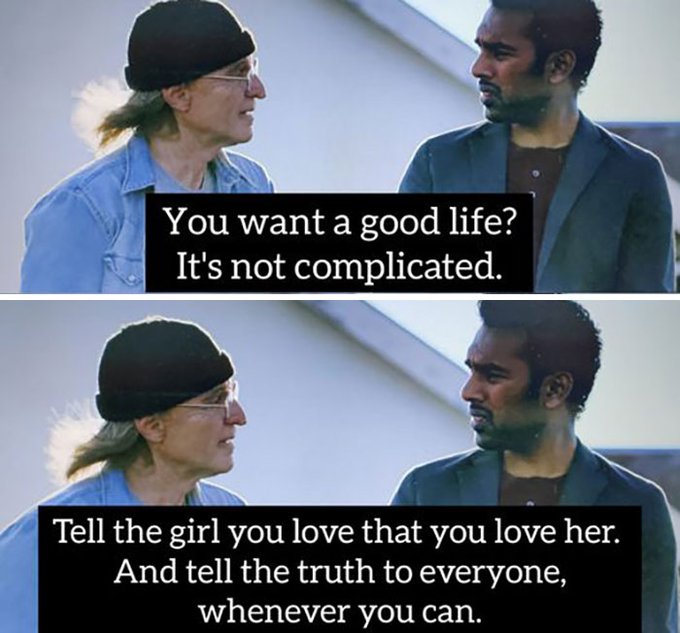 The image shows a two-panel scene of an older man in a black beanie and glasses speaking to a younger man, with text reading "You want a good life? It's not complicated. Tell the girl you love that you love her. And tell the truth to everyone, whenever you can." The advice in the scene reinforces the post's message about keeping things simple and honest.