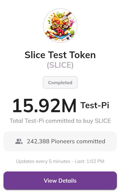 The image displays the Slice Test Token (SLICE) launchpad status, showing a completed status with 15.92M Test-Pi committed by 242,388 Pioneers to buy SLICE, with a "View Details" button at the bottom. It visually represents the post-launch interface mentioned in the post, highlighting the completed distribution and participation metrics for the SLICE token.