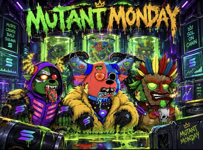 A vibrant digital artwork titled 'MUTANT MONDAY' features three colorful mutant characters in a lab setting with screens displaying 'MUTATE CREATE BUILD SOLANA' and '$OL ON CHAIN'.