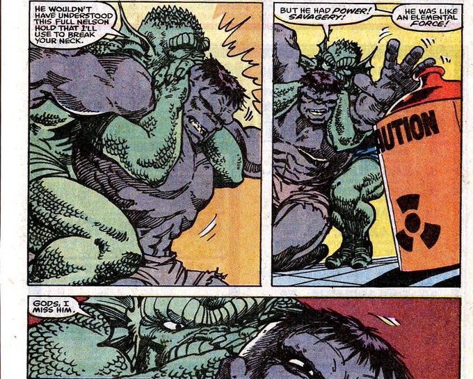 A vintage comic book page showing a fight scene between the Hulk and a reptilian creature. Visible text reads: 'HE WOULDN'T HAVE UNDERSTOOD THIS FULL NELSON NOR MY TACTICS THAT USE TO BREAK YOUR NECK.', 'BUT HE HAD POWER! SAVAGERY!', 'HE WAS LIKE AN ELEMENTAL FORCE!', 'CAUTION' on an orange container with a radiation symbol, and 'GODS, I MISS HIM.'
