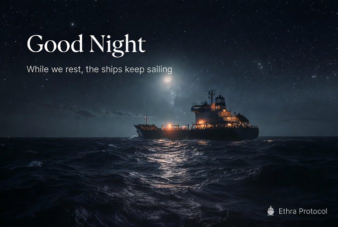 A nighttime maritime graphic showing a lit ship sailing under a starry sky, with the text 'Good Night - While we rest, the ships keep sailing' and an 'Ethra Protocol' watermark.