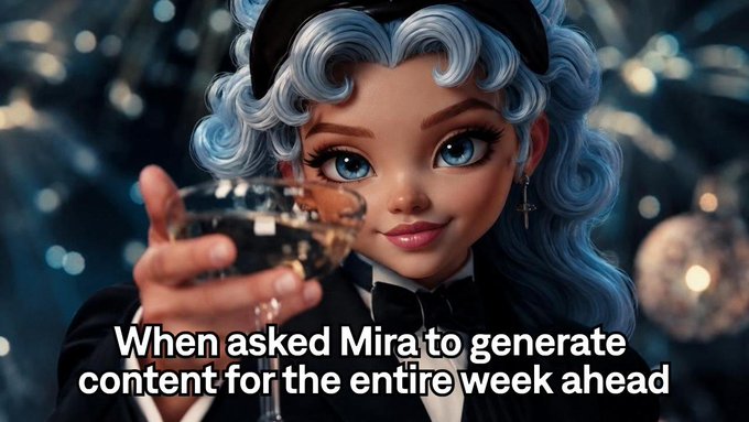 A 3D-rendered character with blue curly hair and a black cap holding up a glass, captioned 'When asked Mira to generate content for the entire week ahead'.