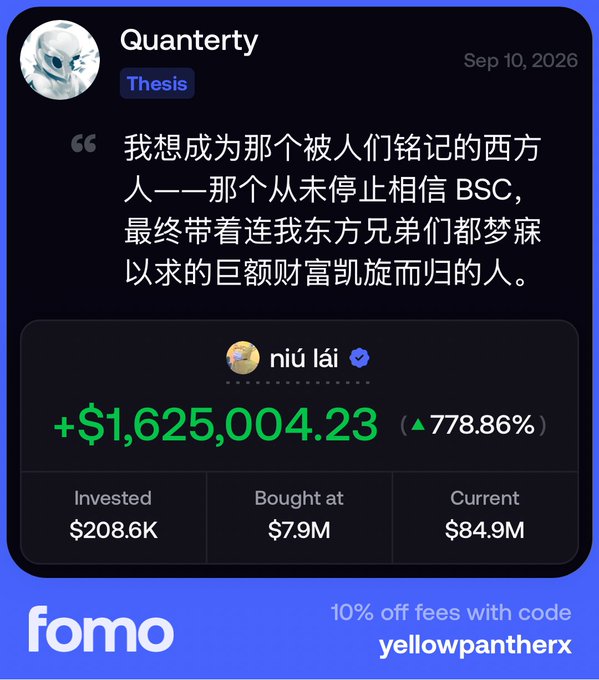 A Fomo app advertisement showing a social post by user "Quanterty" (dated Sep 10, 2026) with a quote in Chinese about becoming the Westerner who never stopped believing in BSC and returned triumphant with massive wealth, alongside portfolio metrics showing +$1,625,004.23 (▲778.86%) gains on an investment of $208.6K with a current value of $84.9M, promoting a 10% fee discount code "yellowpantherx."