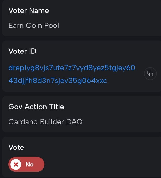 A Cardano governance voting interface showing Voter Name 'Earn Coin Pool', a Voter ID, Gov Action Title 'Cardano Builder DAO', and a 'No' vote selected.