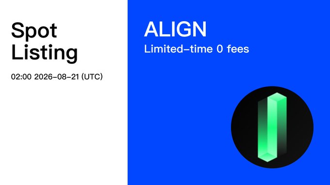 A 'Spot Listing' announcement for token ALIGN with 'Limited-time 0 fees' at 02:00 2026-08-21 (UTC), featuring a green crystal logo.