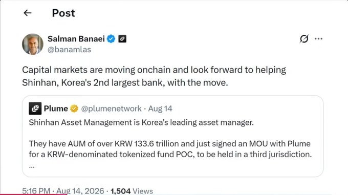 Salman Banaei (@banamlas) quote-tweets Plume Network (@plumenetwork) announcing Shinhan Asset Management, with over KRW 133.6 trillion AUM, signed an MOU with Plume for a KRW-denominated tokenized fund POC, praising the move to bring capital markets onchain.