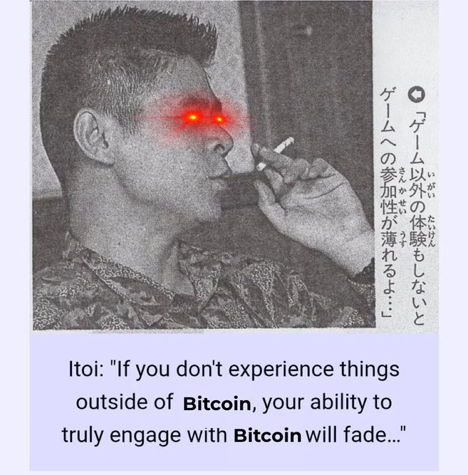 A meme image with Japanese text and an English caption quoting Itoi: 'If you don't experience things outside of Bitcoin, your ability to truly engage with Bitcoin will fade…' featuring a black-and-white photo of a smoking man with glowing red eyes added.