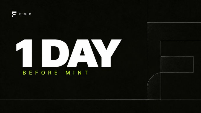 A promotional graphic with a black background displaying '1 DAY BEFORE MINT' in large white and green text, featuring the 'FLOUR' logo in the top left corner.