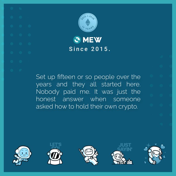 A promotional graphic for MEW (MyEtherWallet) celebrating their 11-year anniversary (2015-2026) with the text 'Set up fifteen or so people over the years and they all started here. Nobody paid me. It was just the honest answer when someone asked how to hold their own crypto.'