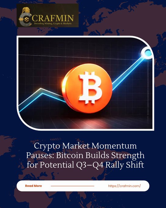 A Crafmin promotional graphic about Bitcoin titled 'Crypto Market Momentum Pauses: Bitcoin Builds Strength for Potential Q3-Q4 Rally Shift' with the website https://crafmin.com/.