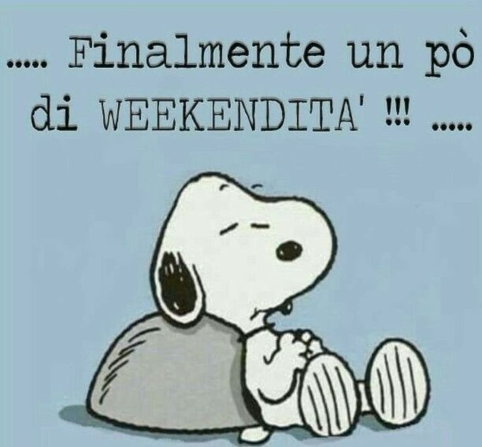 A simple cartoon drawing of Snoopy sitting on a blue background with Italian text reading, ".... Finalmente un pó di WEEKENDITA' !!! ...." expressing excitement for the weekend.