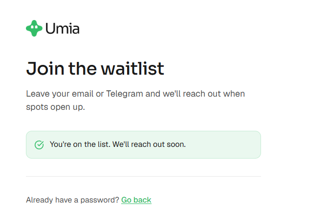 A simple web page for "Umia" with a "Join the waitlist" heading, instructions to leave an email or Telegram, and a confirmation message reading "You're on the list. We'll reach out soon."