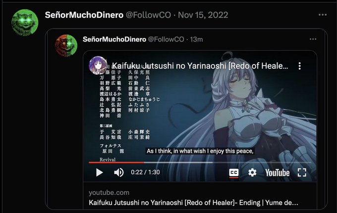 A Twitter/X post by SeñorMuchoDinero (@FollowCO) from Nov 15, 2022 sharing a YouTube video titled "Kaifuku Jutsushi no Yarinaoshi [Redo of Healer] - Ending | Yume de..." featuring an anime ending credits screen with the subtitle "As I think, in what wish I enjoy this peace,"