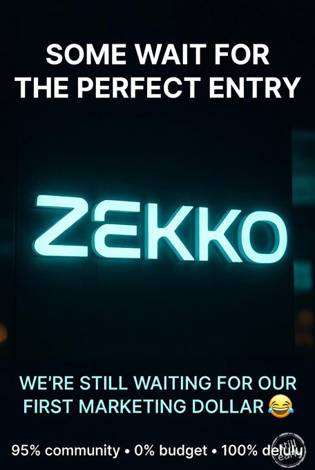 Marketing graphic for Zekko featuring the text 'SOME WAIT FOR THE PERFECT ENTRY' and 'WE'RE STILL WAITING FOR OUR FIRST MARKETING DOLLAR' with '95% community • 0% budget • 100% desiny'.