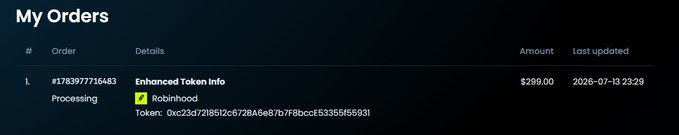 A "My Orders" dashboard shows a single processing order #1783977716483 for "Enhanced Token Info" from Robinhood for $299.00, last updated 2026-07-13 23:29, with a token string listed. The image supports the post by showing the order in "Processing" status, indicating the payment was made but the order has not yet been completed or updated.