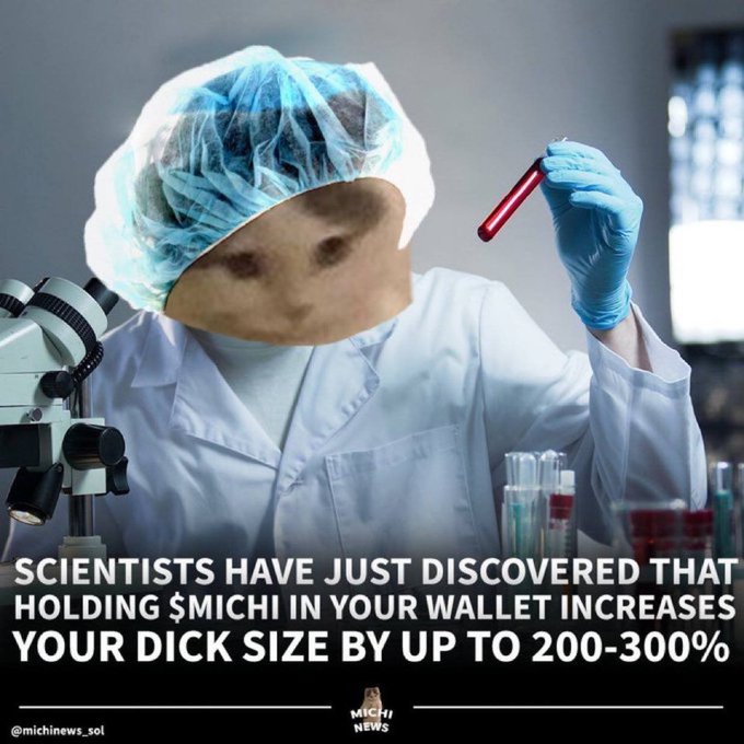 Meme image showing a person in lab attire and surgical cap holding a vial, with satirical text claiming 'SCIENTISTS HAVE JUST DISCOVERED THAT HOLDING $MICHI IN YOUR WALLET INCREASES YOUR DICK SIZE BY UP TO 200-300%', branded as MICHI NEWS.