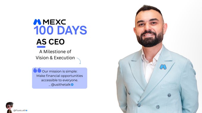 A promotional graphic celebrating 'MEXC 100 DAYS AS CEO' featuring a smiling man in a light blue suit, with the tagline 'A Milestone of Vision & Execution' and 'Make financial opportunities accessible to everyone.'