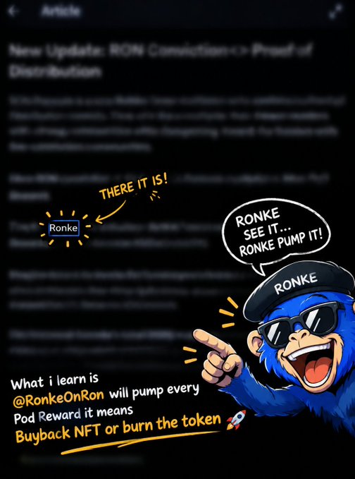 A meme-style graphic featuring a blue cartoon monkey wearing a 'RONKE' cap and sunglasses, pointing excitedly at an article titled 'New Update: RON Conviction <-> Proof of Distribution', with handwritten-style text claiming '@RonkeOnRon will pump every Pod Reward' via NFT buybacks or token burning.