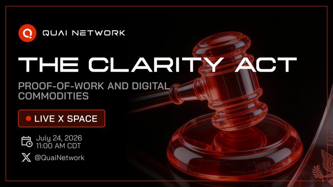 This image announces a "Live X Space" event by Quai Network called "The Clarity Act: Proof-of-Work and Digital Commodities" on July 24, 2026, at 11:00 AM CDT, featuring a gavel graphic that relates to the "Clarity Act" title.