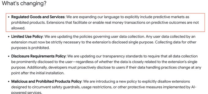 The image shows a "What's changing?" update from a platform's policy, with the highlighted section stating: "Regulated Goods and Services - We are expanding our language to explicitly include predictive markets as prohibited products. Extensions that facilitate or enable real money transactions on predictive outcomes are not allowed."

This relates to the post by signaling that crypto wallets featuring built-in prediction markets may face removal or blocking under these new policy updates targeting gambling-style and real-money predictive services.
