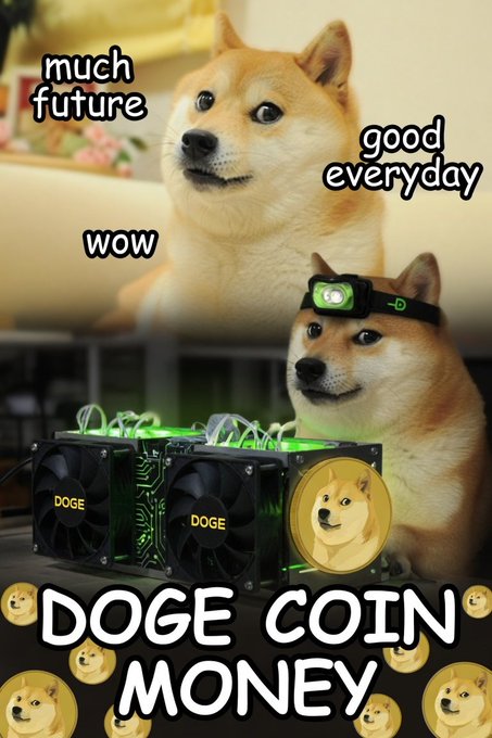This Doge meme image features Shiba Inu dogs with text bubbles proclaiming "much future" and "good everyday," alongside mining equipment labeled "DOGE" and the prominent text "DOGE COIN MONEY." The image directly supports the post's message of Dogecoin having monetary potential and a bright future.